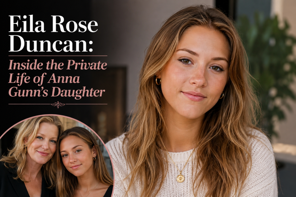 Eila Rose Duncan: Inside the Private Life of Anna Gunn’s Daughter